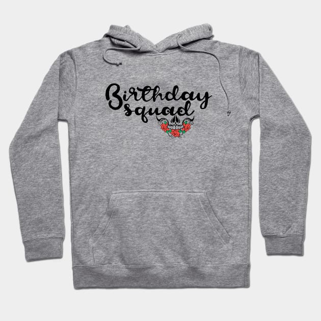 Birthday squad Hoodie by hoopoe